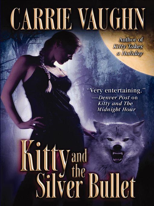 Title details for Kitty and the Silver Bullet by Carrie Vaughn - Wait list